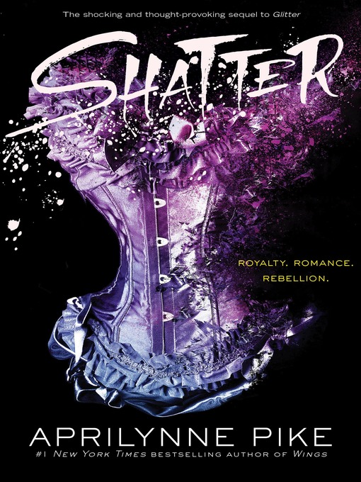 Title details for Shatter by Aprilynne Pike - Available